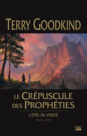 Le Crépuscule des Prophéties by Terry Goodkind
