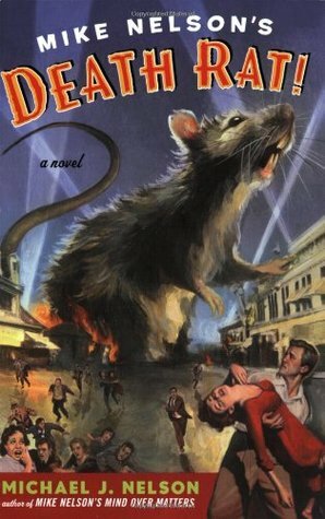 Mike Nelson's Death Rat! by Michael J. Nelson
