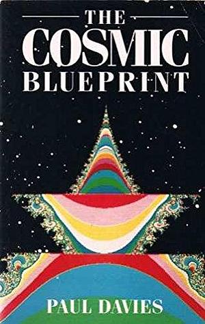 The Cosmic Blueprint by P. C. W. Davies