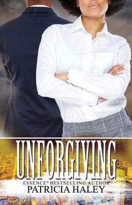 Unforgiving by Patricia Haley