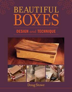 Beautiful Boxes: Design and Technique by Doug Stowe
