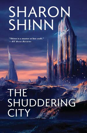 The Shuddering City by Sharon Shinn