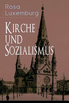 Kirche und Sozialismus by Rosa Luxemburg