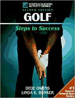 Golf: Steps to Success by Dede Owens, Linda K. Bunker