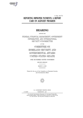 Reporting improper payments: a report card on agencies' progress by United States Congress, United States Senate, Committee on Homeland Security (senate)