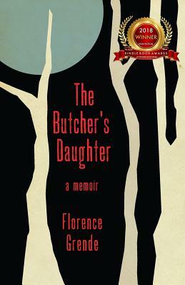 The Butcher's Daughter: A Memoir by Florence Grende