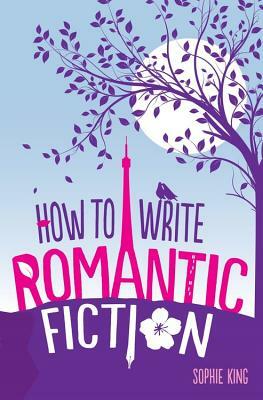 How to Write Romantic Fiction by Janey Fraser