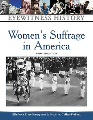 Women's Suffrage in America by Kathryn Cullen-DuPont, Elizabeth Frost-Knappman