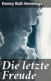 Die letzte Freude: Gedichte by Emmy Hennings