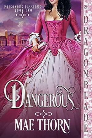 Dangerous by Mae Thorn