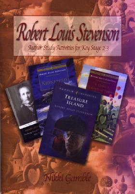 Robert Louis Stevenson: Author Study Activities for Key Stage 2/Scottish P6-7 by Nikki Gamble