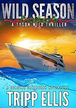 Wild Season: A Coastal Caribbean Adventure by Tripp Ellis