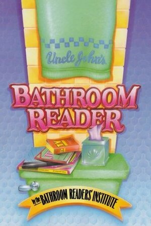 Uncle John's Bathroom Reader by Bathroom Readers' Institute