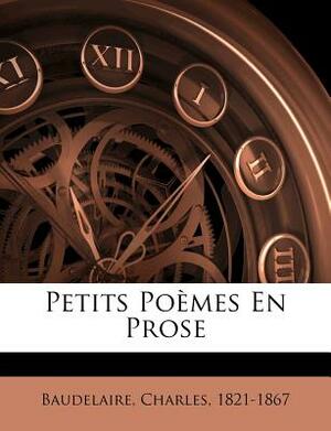 Petits Poèmes En Prose by Charles Baudelaire