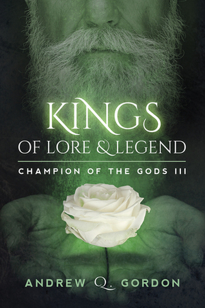 Kings of Lore and Legend by Andrew Q. Gordon