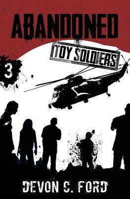 Abandoned: Toy Soldiers Book Three by Devon C. Ford