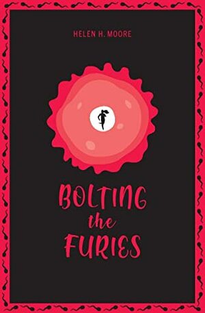 Bolting the Furies by Helen H. Moore