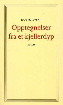 Opptegnelser fra et kjellerdyp by Fyodor Dostoevsky, Gunnar Opeide