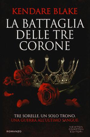 La battaglia delle tre corone by Kendare Blake