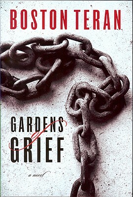 Gardens of Grief by Boston Teran