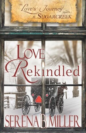 Love Rekindled by Serena B. Miller