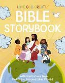 Love God Greatly Bible Storybook: With Illustrations from Children Around the World by Love God Greatly