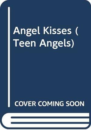 Angel Kisses by Cherie Bennett