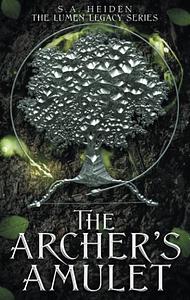 The Archer's Amulet  by S.A. Heiden
