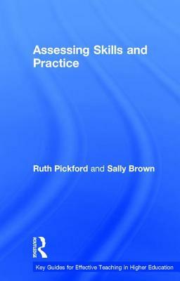Assessing Skills and Practice by Sally Brown, Ruth Pickford