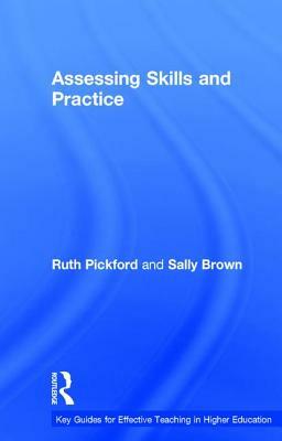 Assessing Skills and Practice by Ruth Pickford, Sally Brown