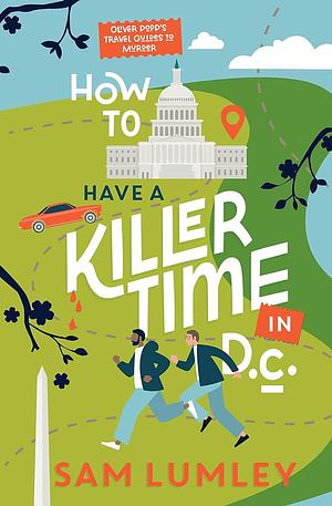 How to Have a Killer Time in DC by Sam Lumley