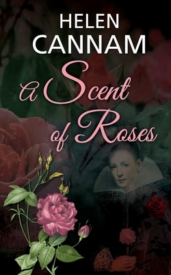 A Scent of Roses by Helen Cannam