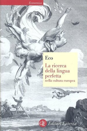 La ricerca della lingua perfetta nella cultura europea by Umberto Eco