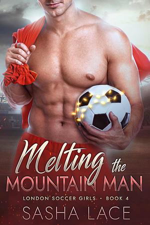 Melting the Mountain Man by Sasha Lace
