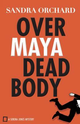 Over Maya Dead Body by 