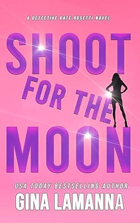 Shoot for the Moon by Gina LaManna