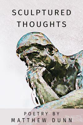 Sculptured thoughts by Matthew Dunn