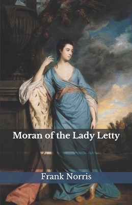 Moran of the Lady Letty by Frank Norris