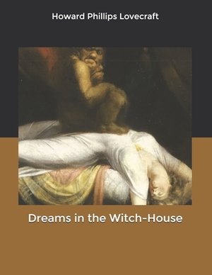 Dreams in the Witch-House by H.P. Lovecraft