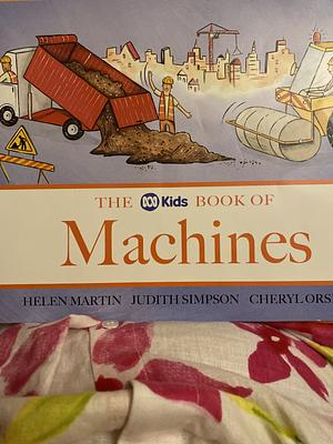 The ABC Book of Machines by Judith Simpson, Helen Martin