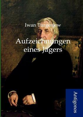 Aufzeichnungen Eines Jägers by Ivan Turgenev