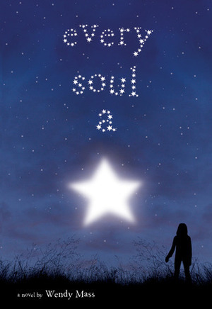 Every Soul A Star by Wendy Mass