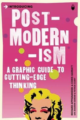 Introducing Postmodernism: A Graphic Guide by Richard Appignanesi