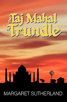 The Taj Mahal of Trundle by Margaret Sutherland, Sutherland Margaret Sutherland