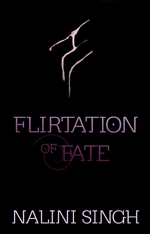 Flirtation of Fate by Nalini Singh