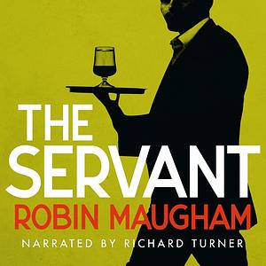 The Servant (Valancourt 20th Century Classics) by Robin Maugham