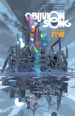 Oblivion Song by Kirkman & de Felici, Volume 5 by Robert Kirkman