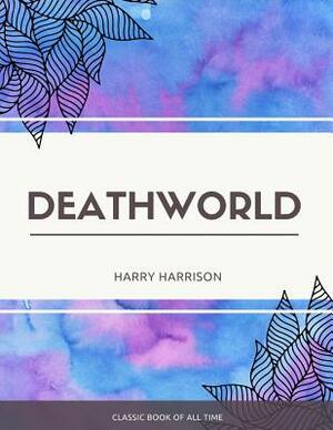 Deathworld by Harry Harrison