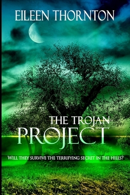 The Trojan Project by Eileen Thornton