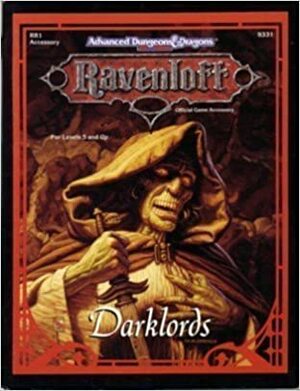 Ravenloft: Darklords by Andria Hayday, William W. Connors, Bruce Nesmith, James Lowder